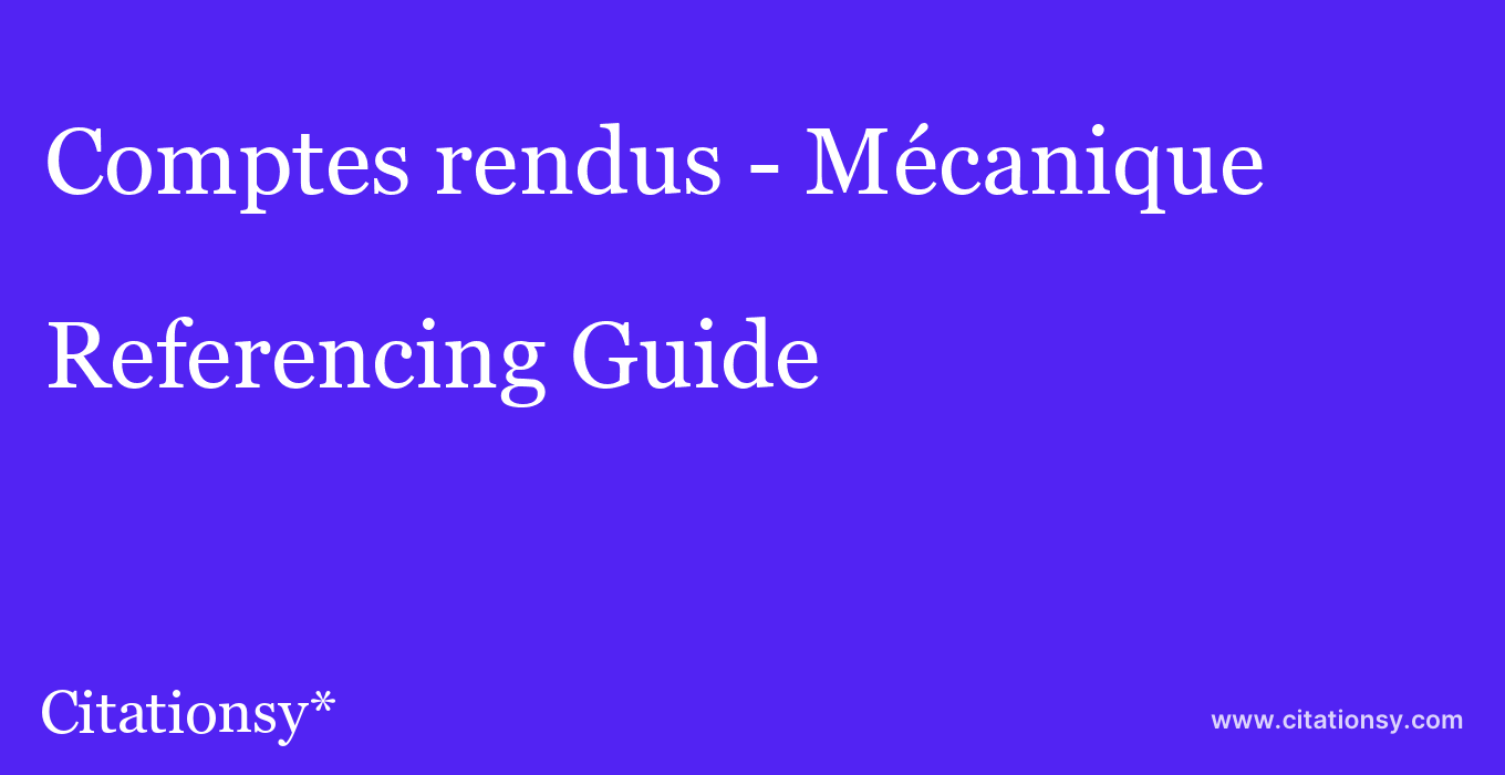 cite Comptes rendus - Mécanique  — Referencing Guide